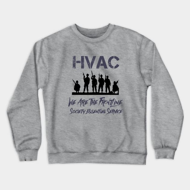 Hvac We Are Essential Service Crewneck Sweatshirt by The Hvac Gang